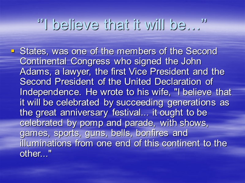 ‘’I believe that it will be…’’ States, was one of the members of the